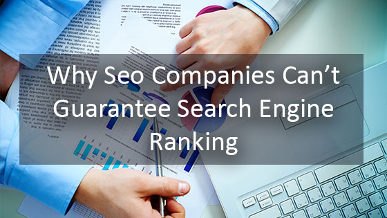 Why SEO Companies Can't Guarantee Search Engine Ranking | Houston SEO Tutorials