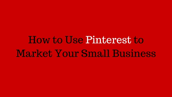 Using Pinterest for Small Business Marketing