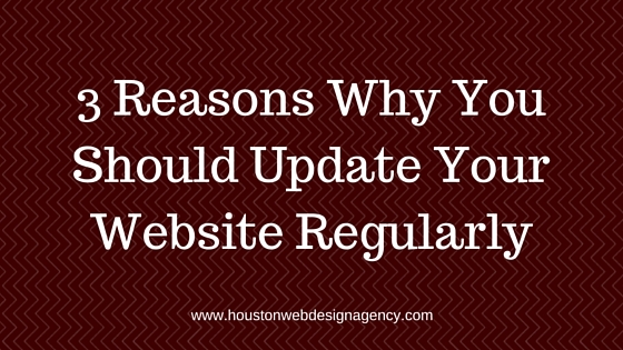 3 Reasons Why You Should Update Your Website Regularly